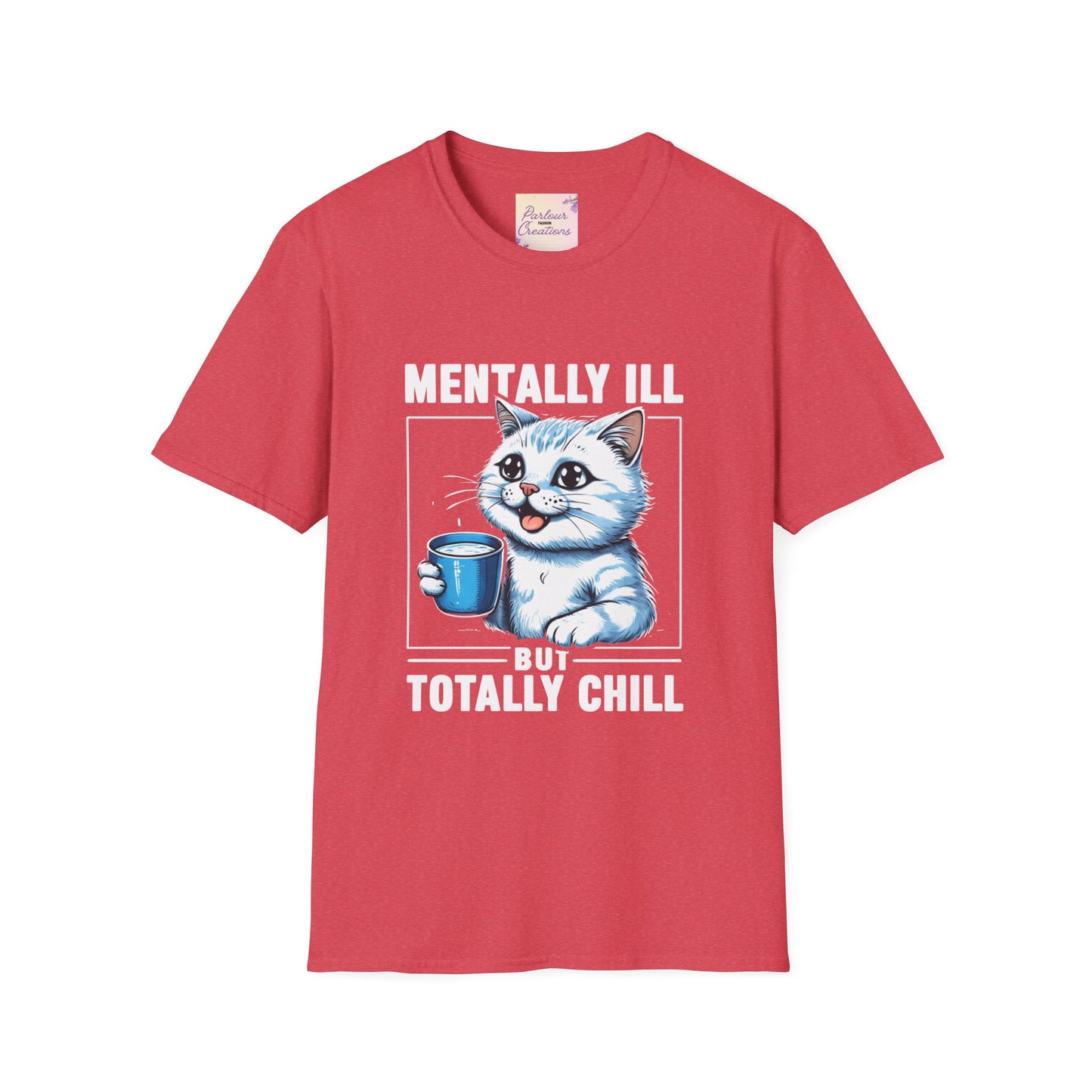 Funny Cat T-Shirt | "Mentally Ill But Totally Chill" Unisex Softstyle Tee