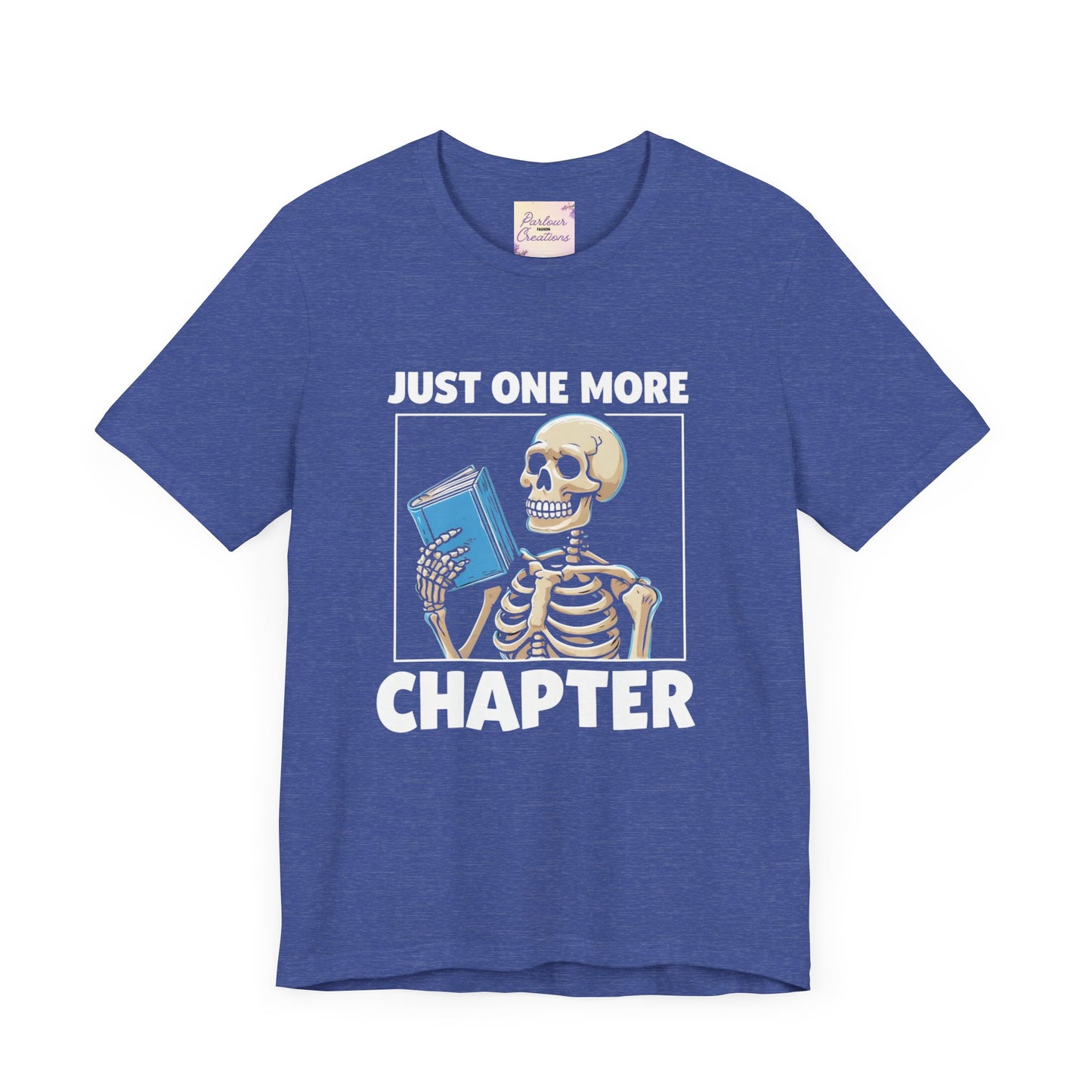 "Just One More Chapter" Skeleton Book Lover Tee - Perfect for Bookworms, Halloween, Dia de los Muertos, Literary Gifts, Unisex Casual Style