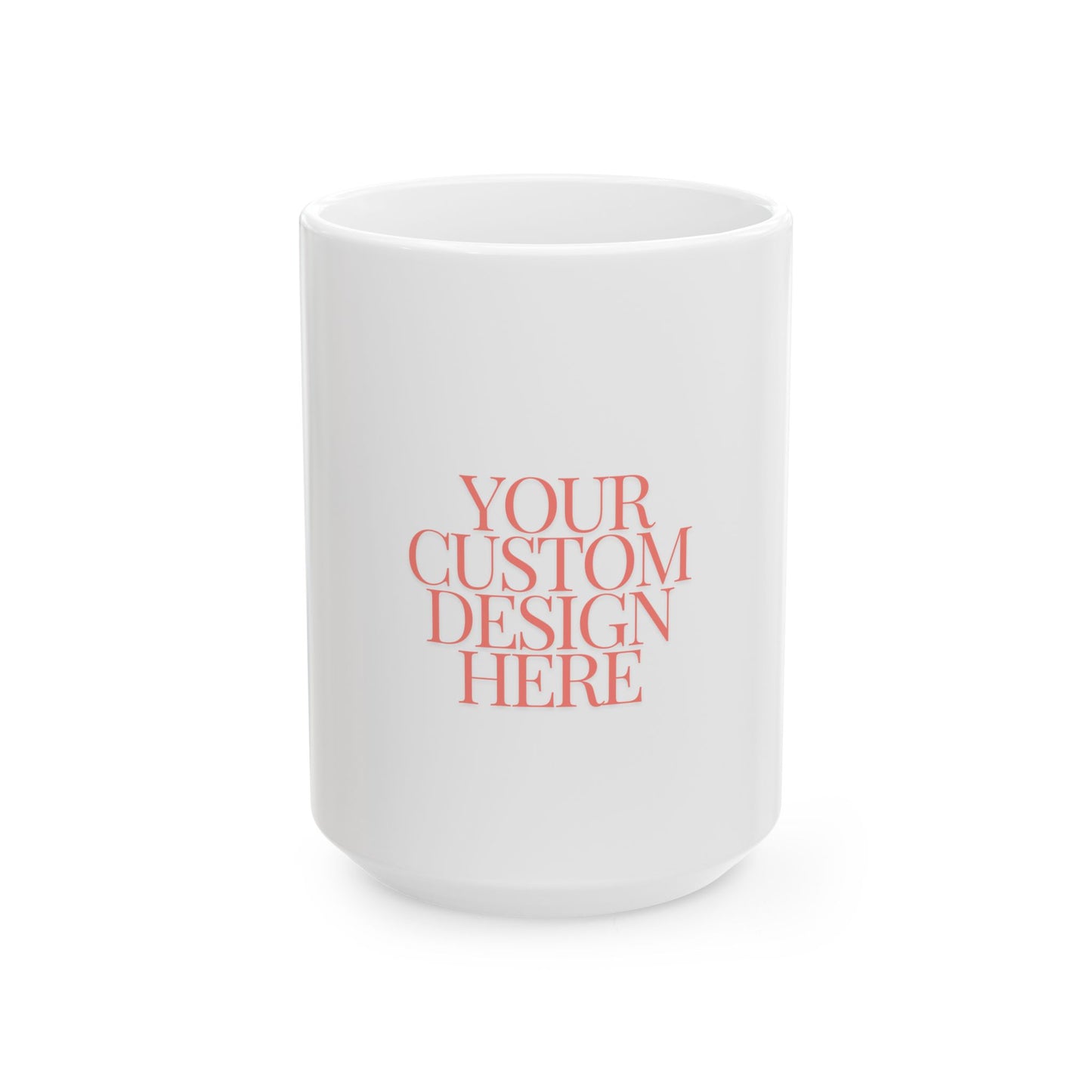 Customizable Ceramic Mug - Perfect for Gifts and Personal Use