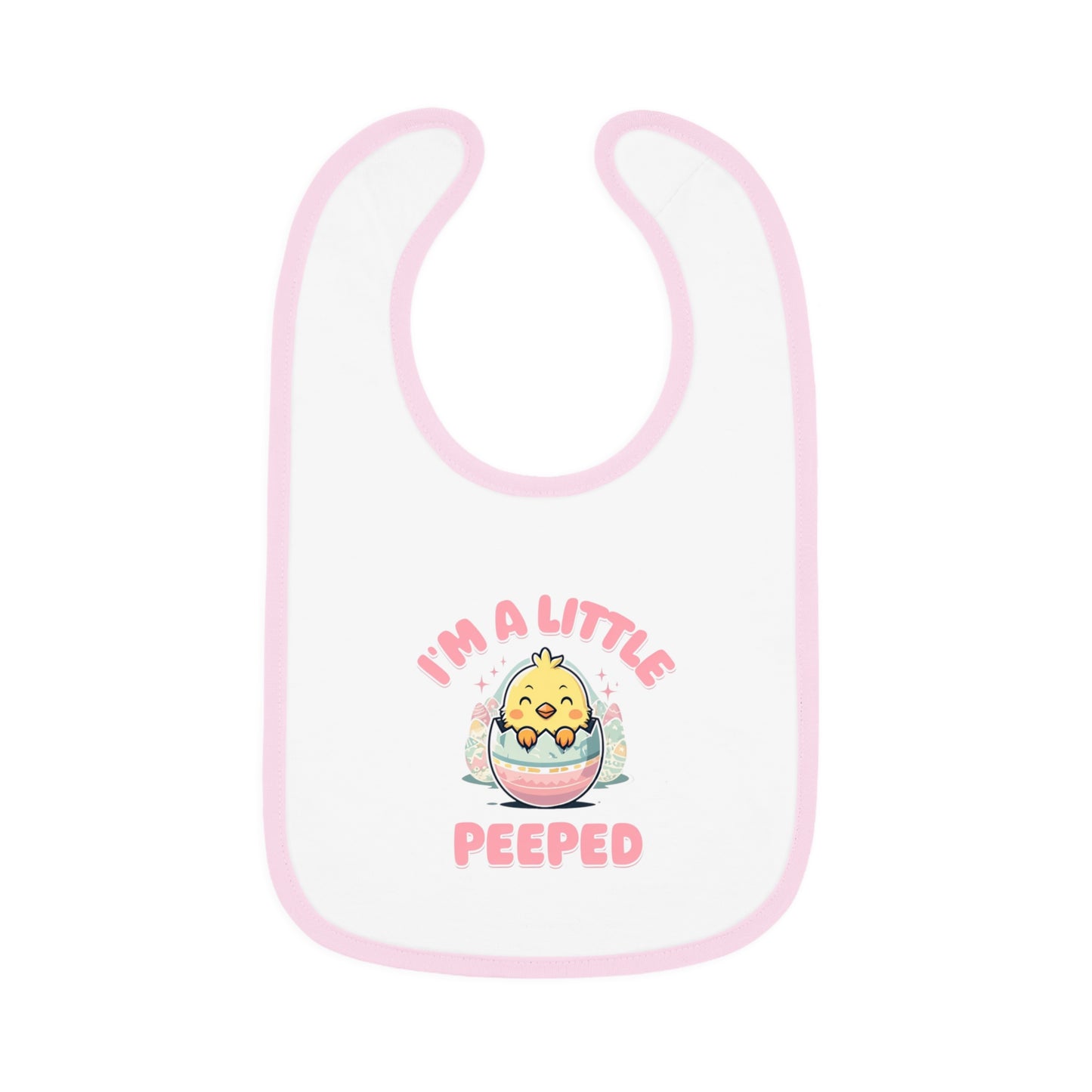 Baby Bib - I'm a Little Peeped Chick Design for Easter & Everyday Use