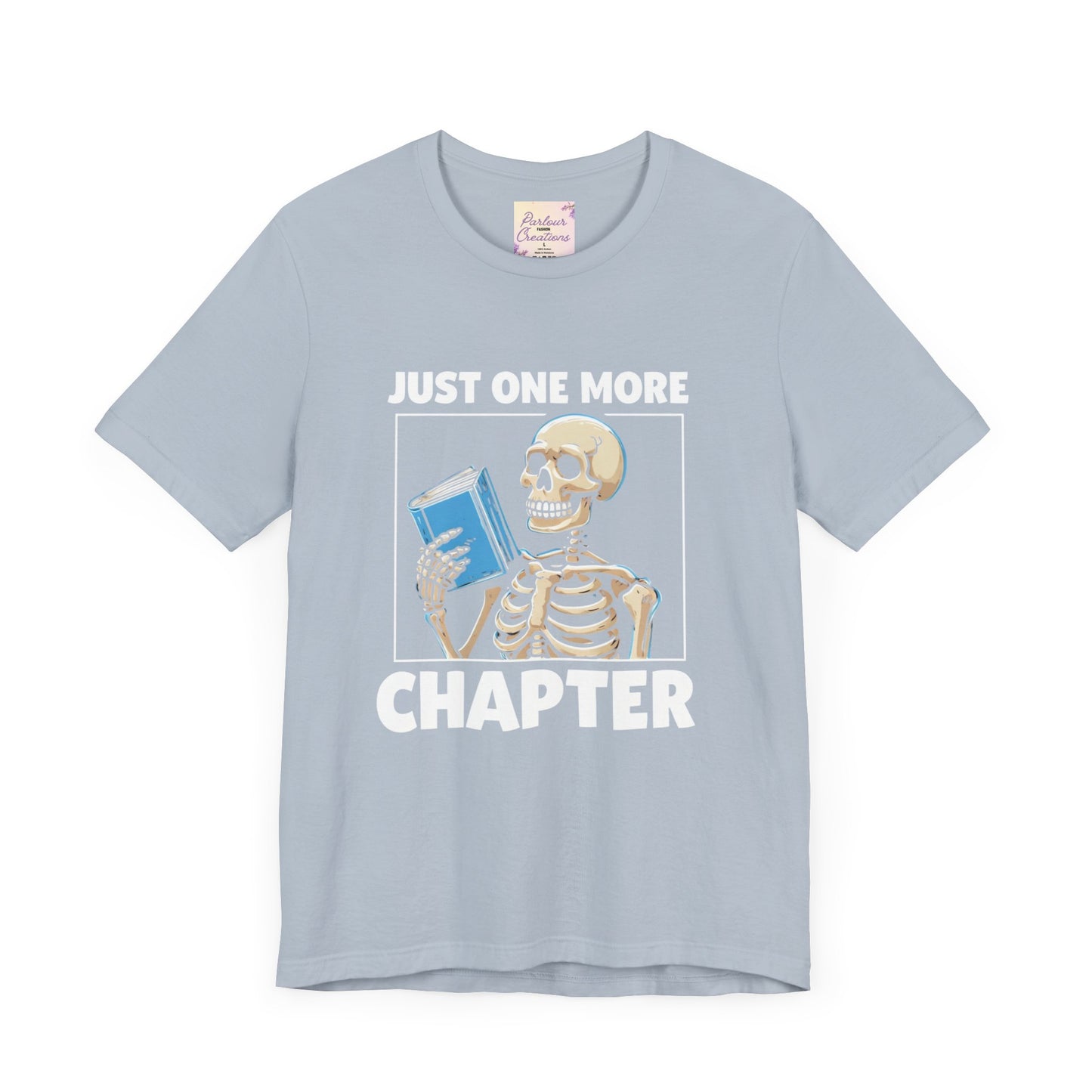 "Just One More Chapter" Skeleton Book Lover Tee - Perfect for Bookworms, Halloween, Dia de los Muertos, Literary Gifts, Unisex Casual Style