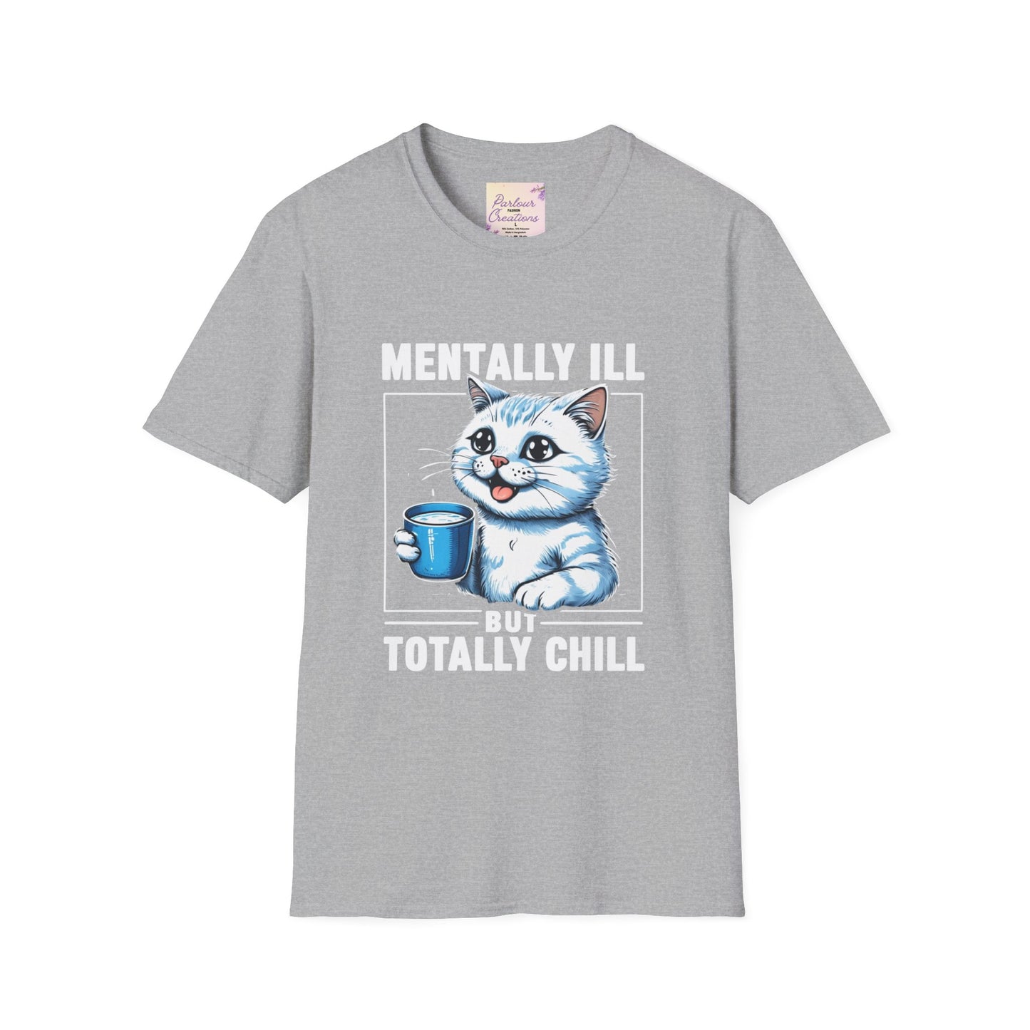 Funny Cat T-Shirt | "Mentally Ill But Totally Chill" Unisex Softstyle Tee