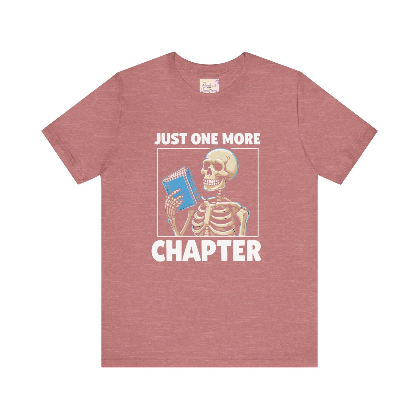 "Just One More Chapter" Skeleton Book Lover Tee - Perfect for Bookworms, Halloween, Dia de los Muertos, Literary Gifts, Unisex Casual Style