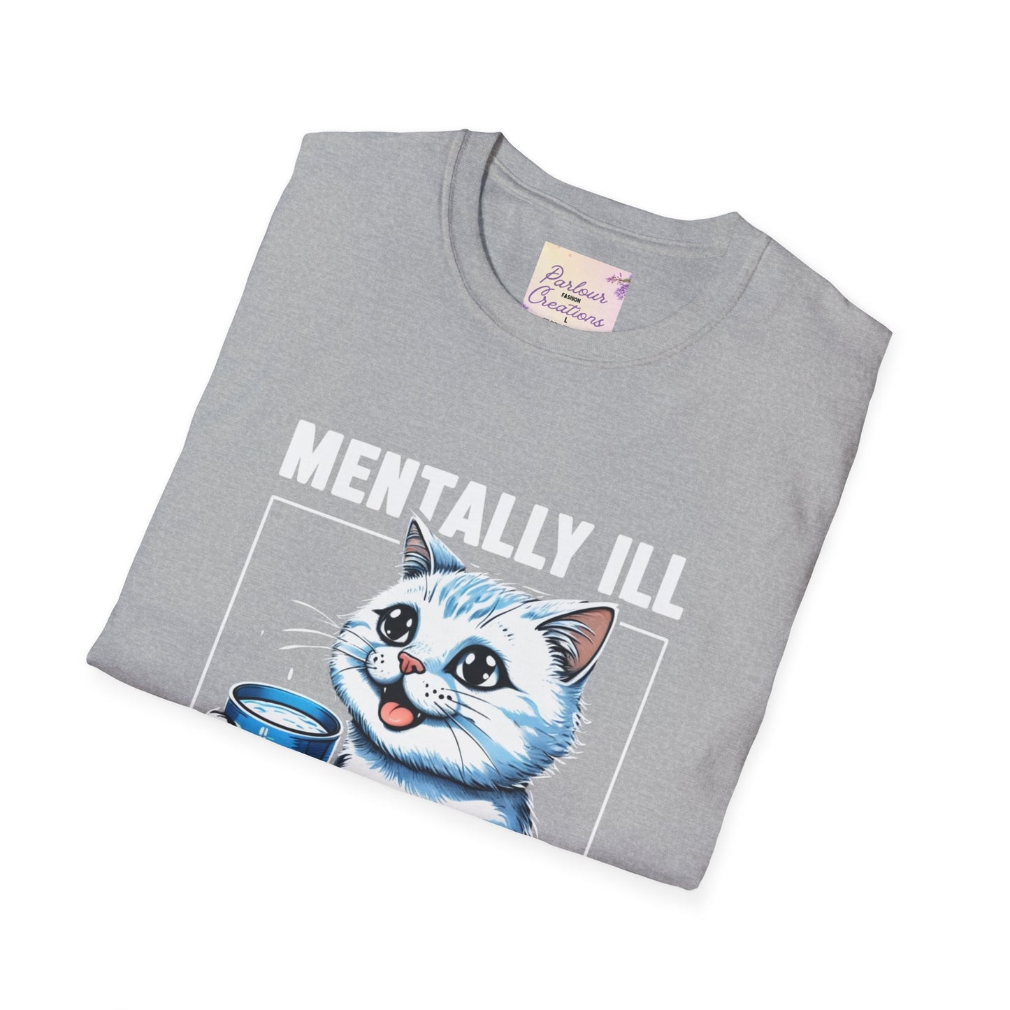 Funny Cat T-Shirt | "Mentally Ill But Totally Chill" Unisex Softstyle Tee