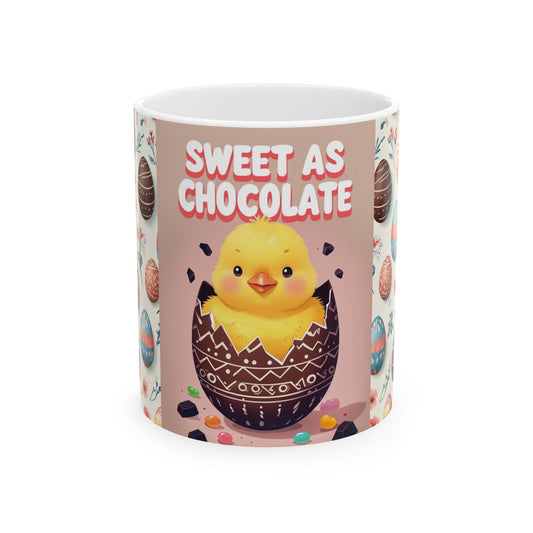 "Sweet as Chocolate" Easter Ceramic Mug, (11oz, 15oz)