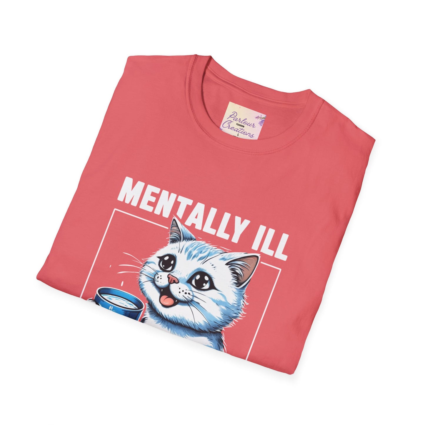 Funny Cat T-Shirt | "Mentally Ill But Totally Chill" Unisex Softstyle Tee