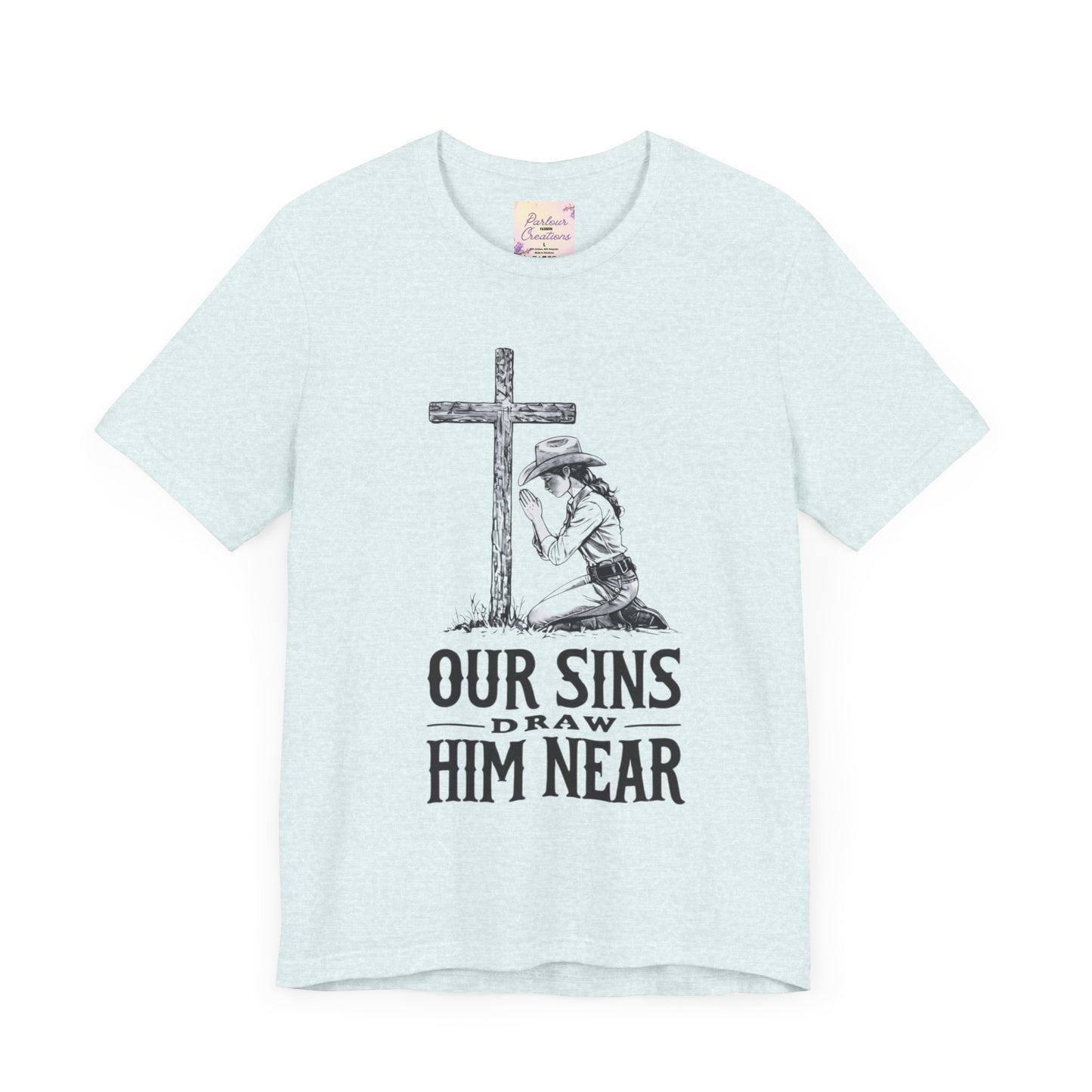 Faith-Inspiring Unisex Tee - 'Our Sins Draw Him Near'