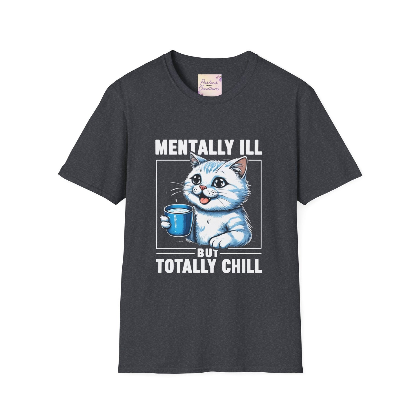 Funny Cat T-Shirt | "Mentally Ill But Totally Chill" Unisex Softstyle Tee