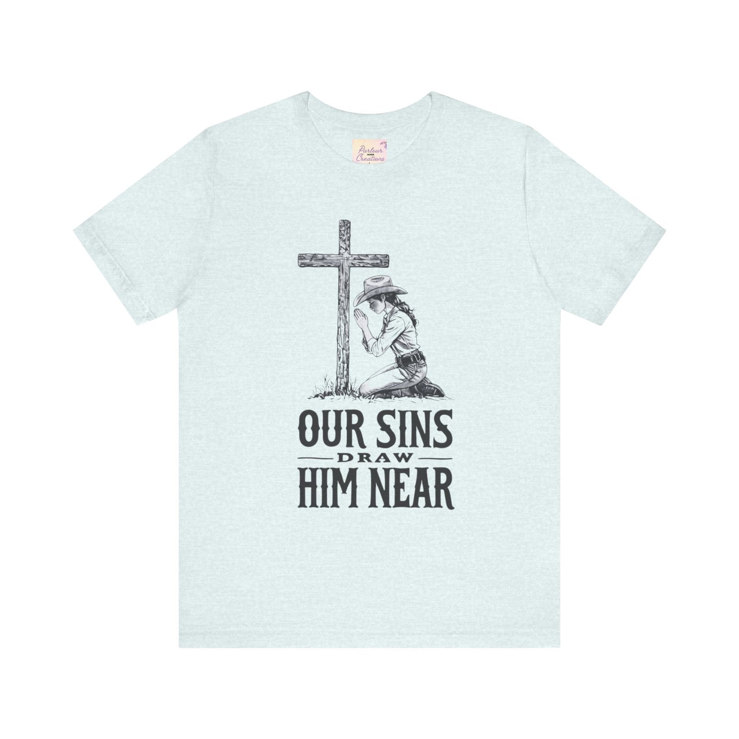 Faith-Inspiring Unisex Tee - 'Our Sins Draw Him Near'