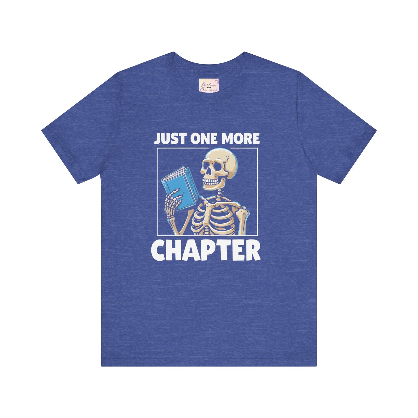 "Just One More Chapter" Skeleton Book Lover Tee - Perfect for Bookworms, Halloween, Dia de los Muertos, Literary Gifts, Unisex Casual Style