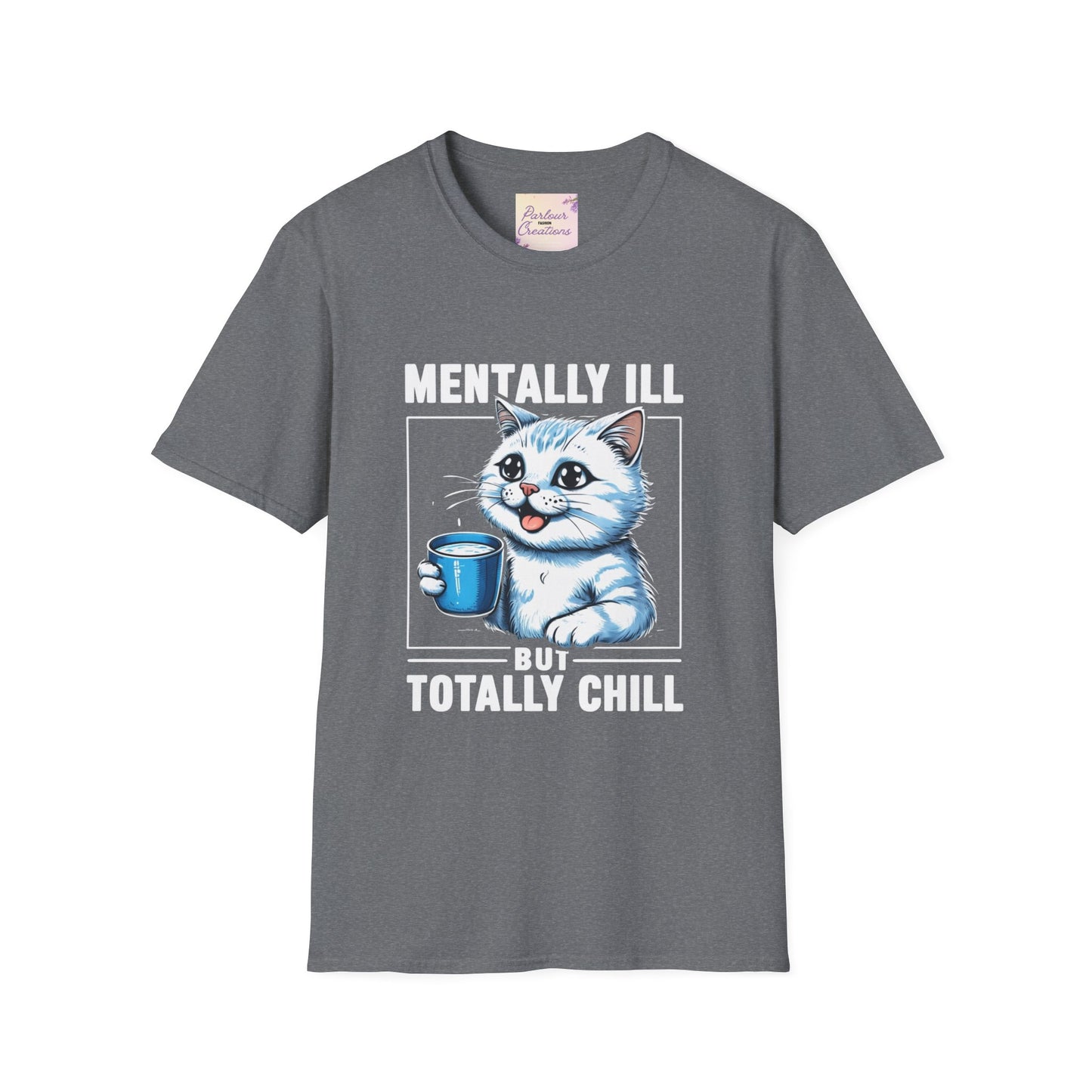 Funny Cat T-Shirt | "Mentally Ill But Totally Chill" Unisex Softstyle Tee