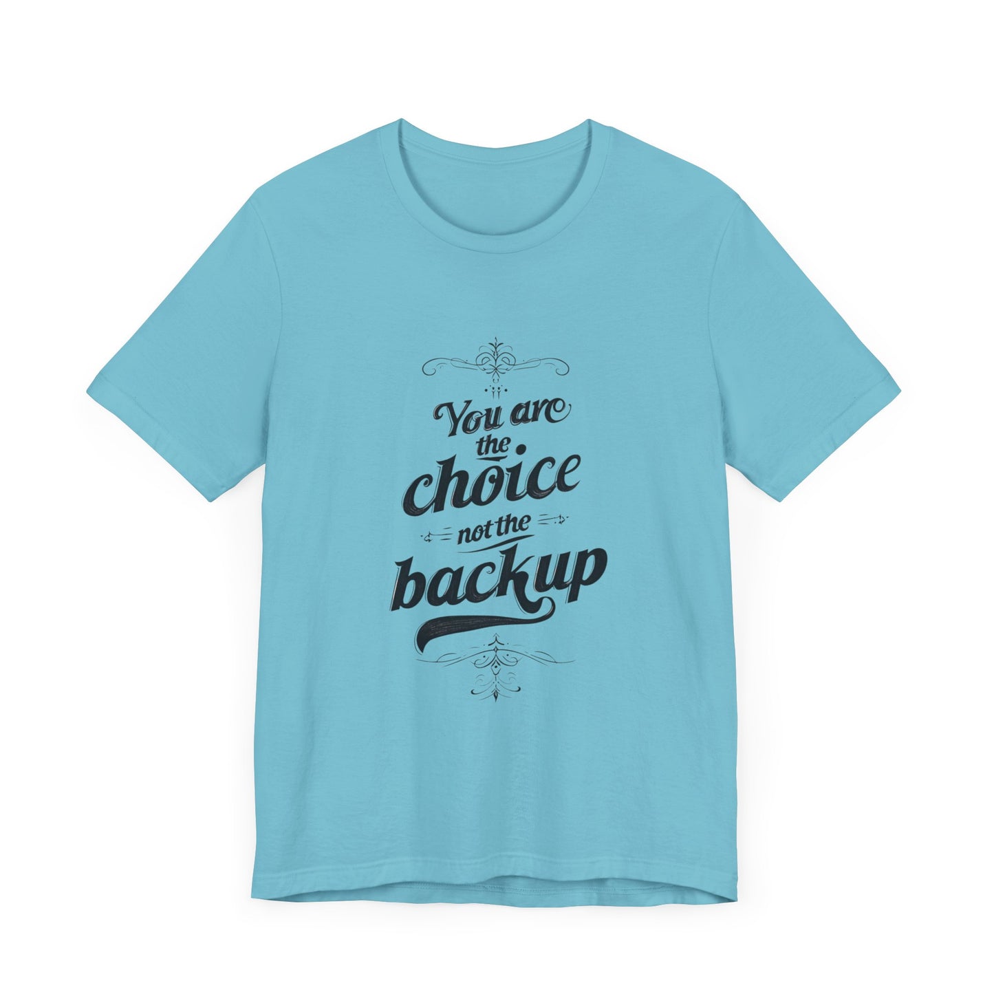 You Are the Choice Unisex Tee, Cozy Gift for Him/Her, Gender-Neutral T-shirt, Relaxed Fit Top, Birthday Present, Comfortable Apparel