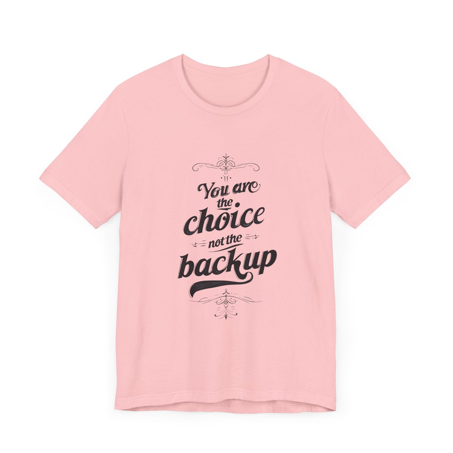 You Are the Choice Unisex Tee, Cozy Gift for Him/Her, Gender-Neutral T-shirt, Relaxed Fit Top, Birthday Present, Comfortable Apparel