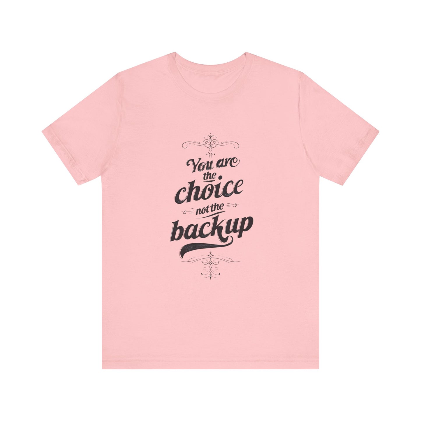 You Are the Choice Unisex Tee, Cozy Gift for Him/Her, Gender-Neutral T-shirt, Relaxed Fit Top, Birthday Present, Comfortable Apparel